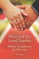 bokomslag What God Has Joined Together: Biblical Foundations for Marriage