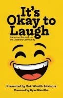 bokomslag It's Okay to Laugh: Humorous Stories from the Disability Community