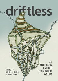 bokomslag Driftless: An Anthology of Voices from Where We Live