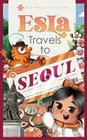 Shawna Joo - Esla Travels to Seoul, Inbunden