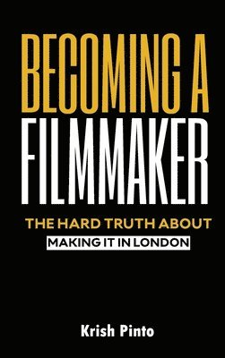 bokomslag Becoming a Filmmaker: Making it in London's Film Scene