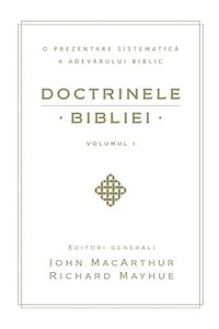 bokomslag Doctrinele Bibliei, Volumul 1 (Biblical Doctrine, Volume 1)