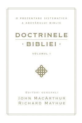 bokomslag Doctrinele Bibliei, Volumul 1 (Biblical Doctrine, Volume 1)