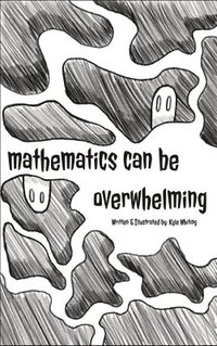 bokomslag Mathematics Can Be Overwhelming