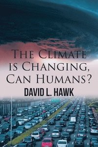 bokomslag Climate is Changing, Can Humans?