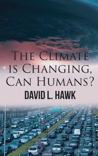 bokomslag Climate is Changing, Can Humans?