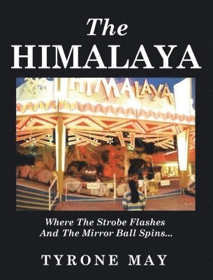 bokomslag The Himalaya: Where the Strobe Flashes and the Mirror Ball Spins