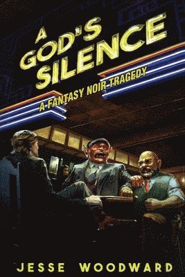 bokomslag A God's Silence: A Fantasy Noir Tragedy