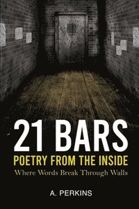 bokomslag 21 Bars: Poetry From The Inside