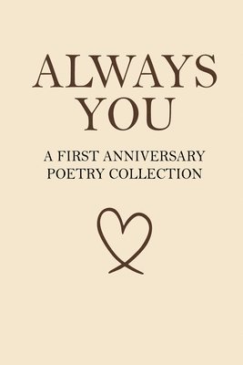 bokomslag Always You - A First Anniversary Poetry Collection