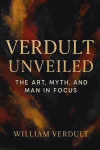 bokomslag Verdult Unveiled, The Art, Myth, and Man in Focus