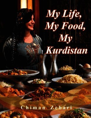 Chiman Zebari - My Life, My Food, My Kurdistan, Häftad