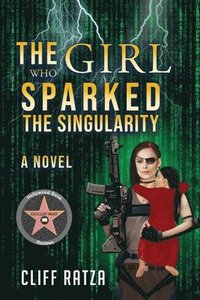 bokomslag Girl Who Sparked The Singularity