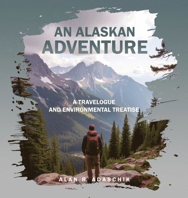 Alan Adaschik - Alaskan Adventure, Inbunden