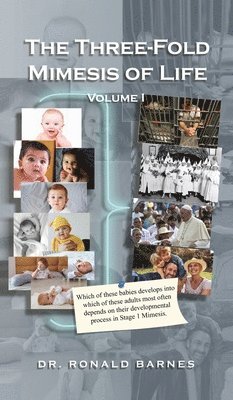 The Three-Fold Mimesis of Life: Volume I