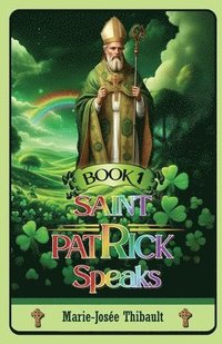 bokomslag Saint Patrick Speaks - Book 1