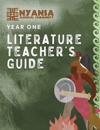 bokomslag Nyansa Classical Community Year One Literature Teacher's Guide