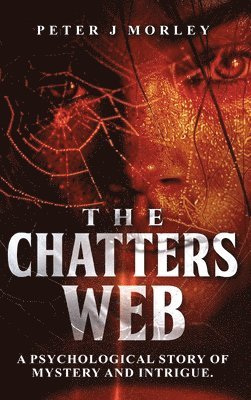 Peter J Morley - Chatters Web, Inbunden