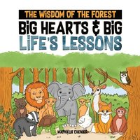 bokomslag The Wisdom of the Forest: Big Hearts & Big Life's Lessons