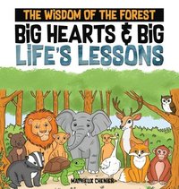 bokomslag The Wisdom of the Forest: Big Hearts & Big Life's Lessons