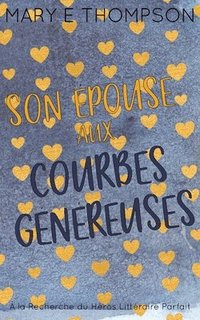 bokomslag Son Épouse aux Courbes Généreuses: Édition spéciale discrète: Édition spéciale discrète