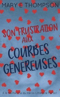 bokomslag Son Frustration aux Courbes Généreuses
