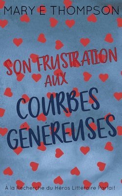 bokomslag Son Frustration aux Courbes Généreuses