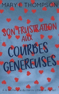 bokomslag Son Frustration aux Courbes Généreuses: Édition spéciale discrète