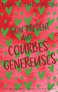 bokomslag Son Présent aux Courbes Généreuses: Édition spéciale discrète