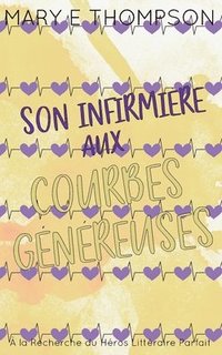 bokomslag Son Infirmière aux Courbes Généreuses: Édition spéciale discrète