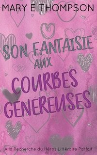 bokomslag Son Fantaisie aux Courbes Généreuses: Édition spéciale discrète
