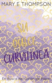 bokomslag Su Dulce Curvilínea: Edicion especial discreta