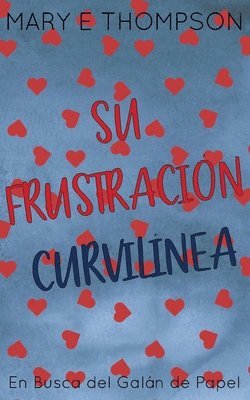 bokomslag Su Frustración Curvilínea: Edición especial discreta