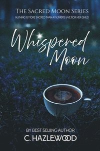 bokomslag Whispered Moon: Book One of The Sacred Moon Series