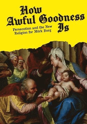 How Awful Goodness Is