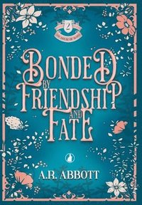 bokomslag Bonded by Friendship and Fate