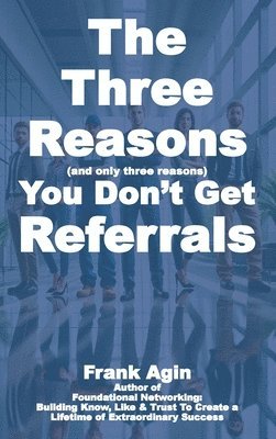 bokomslag Three Reasons You Don't Get Referrals