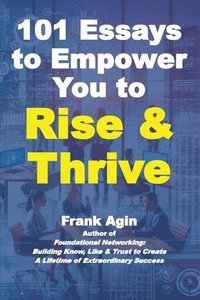 bokomslag 101 Essays to Empower You to Rise & Thrive