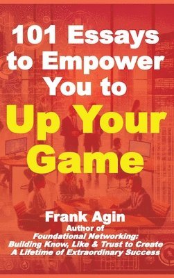 bokomslag 101 Essays to Empower You to Your Game