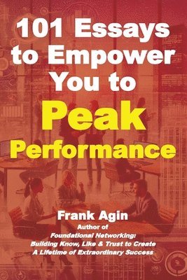 bokomslag 101 Essays to Empower You to Peak Performance