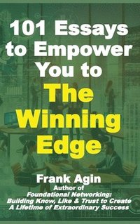 bokomslag 101 Essays to Empower You to The Winning Edge