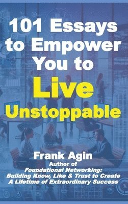 bokomslag 101 Essays to Empower You to Live Unstoppable