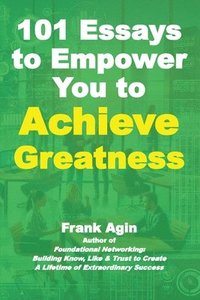 bokomslag 101 Essays to Empower You to Achieve Greatness
