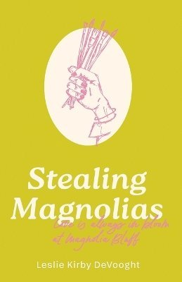 Stealing Magnolias 1