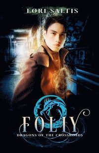 bokomslag Folly: Dragons of the Crossroads Book 2
