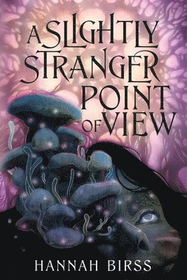 Slightly Stranger Point of View