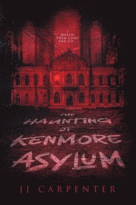 Jj Carpenter - Haunting of Kenmore Asylum, Häftad