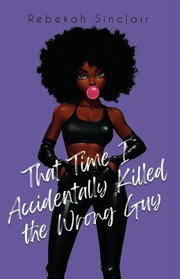 That Time I Accidentally Killed the Wrong Guy