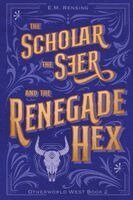 E M Rensing - Scholar the Seer and the Renegade Hex, Häftad