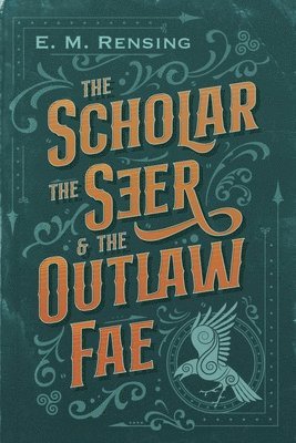 bokomslag The Scholar the Seer and the Outlaw Fae